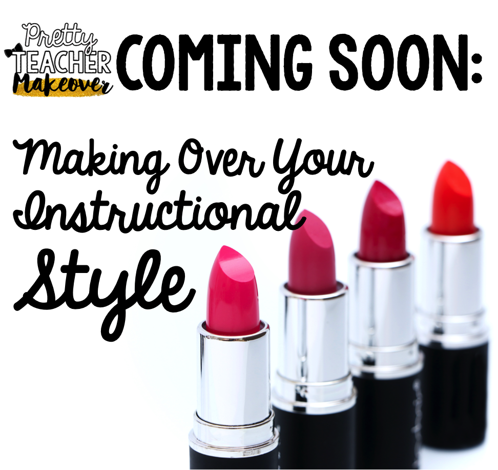 coming soon instructional style makeover the pinspired teacher