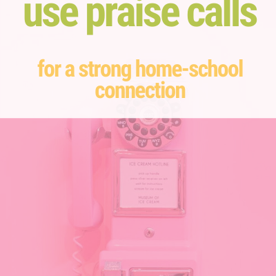 Praise Calls-Strengthening the Home School Connection One Call at a Time