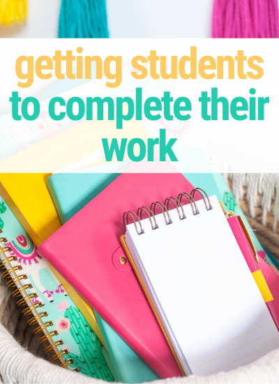 quick ways to get students to complete their work