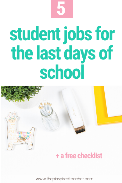 students jobs last day of school the pinspired teacher