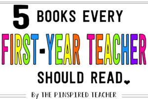 5 Books Every First Year-Teacher Should Read Before the First Day of School | By The Pinspired Teacher | Teacher Books | Lesson Planning Ideas | Classroom Management Ideas | First Day of School | First 6 Weeks of School | First-Year Teacher Tips