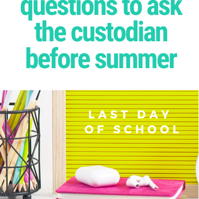 5 Questions Every Teacher Should Ask Their Custodian Before Summer