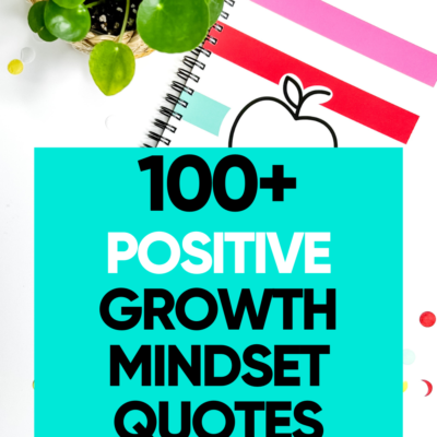 100+ Best Positive Growth Mindset Quotes for Kids in Your Classroom